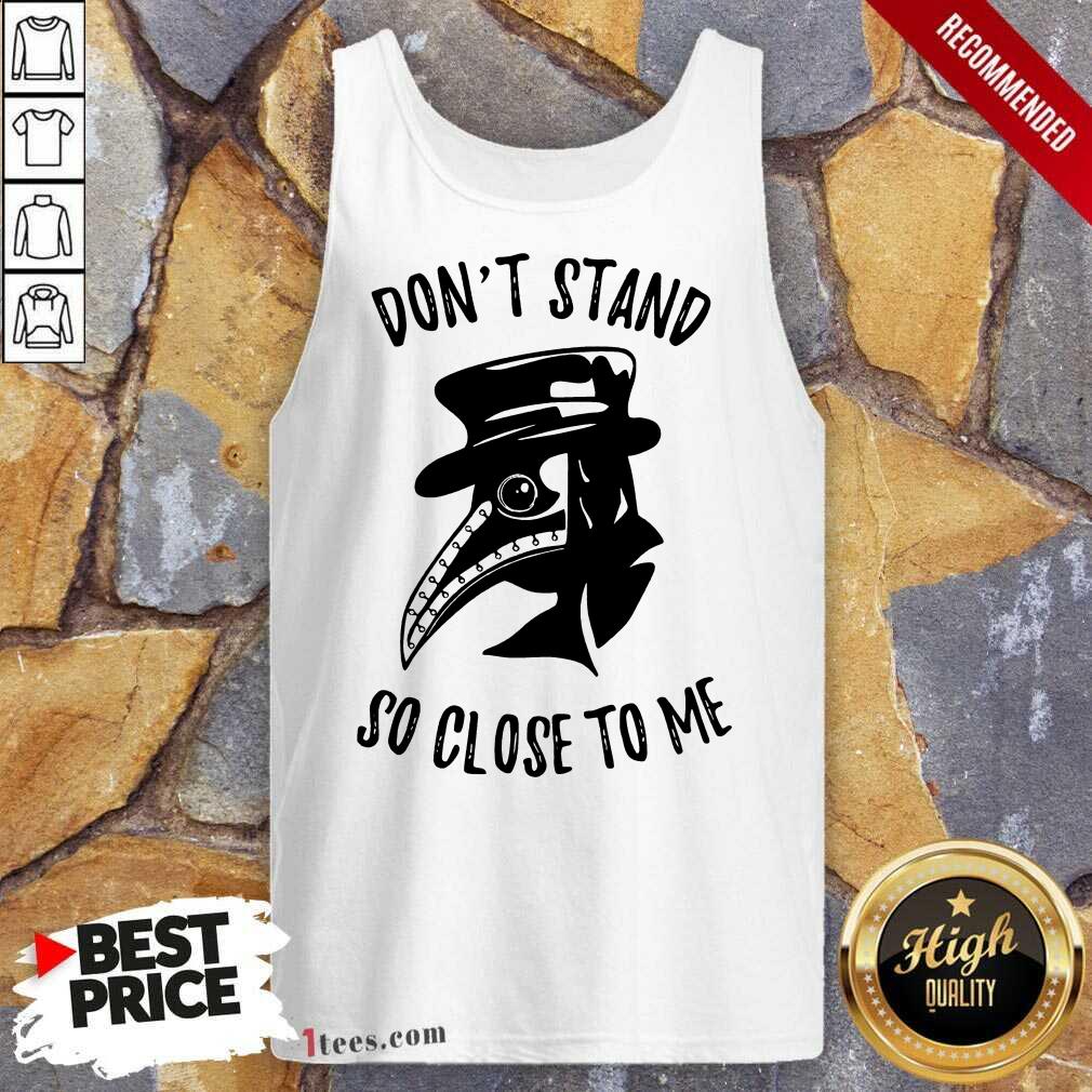 Don'T Stand So Close To Me Tank Top