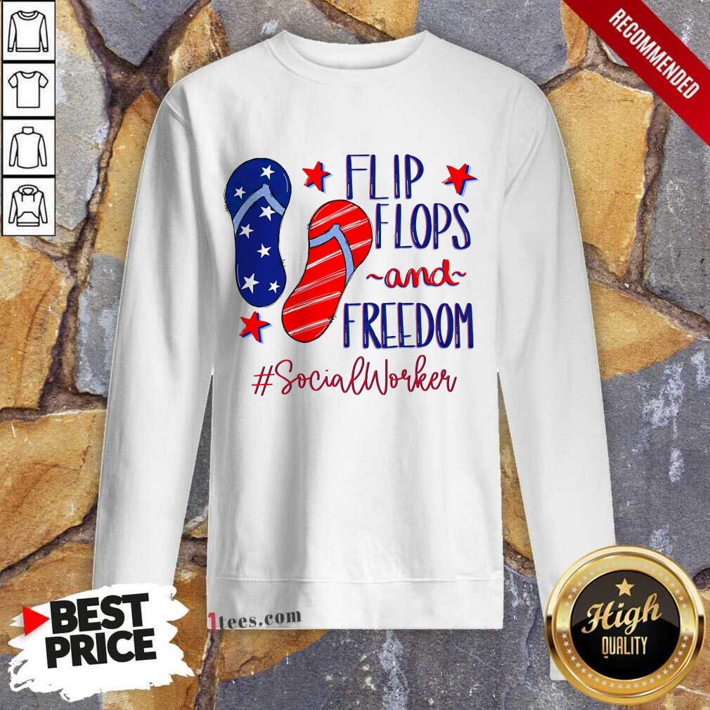 Flip Flops And Freedom Social Worker Sweatshirt