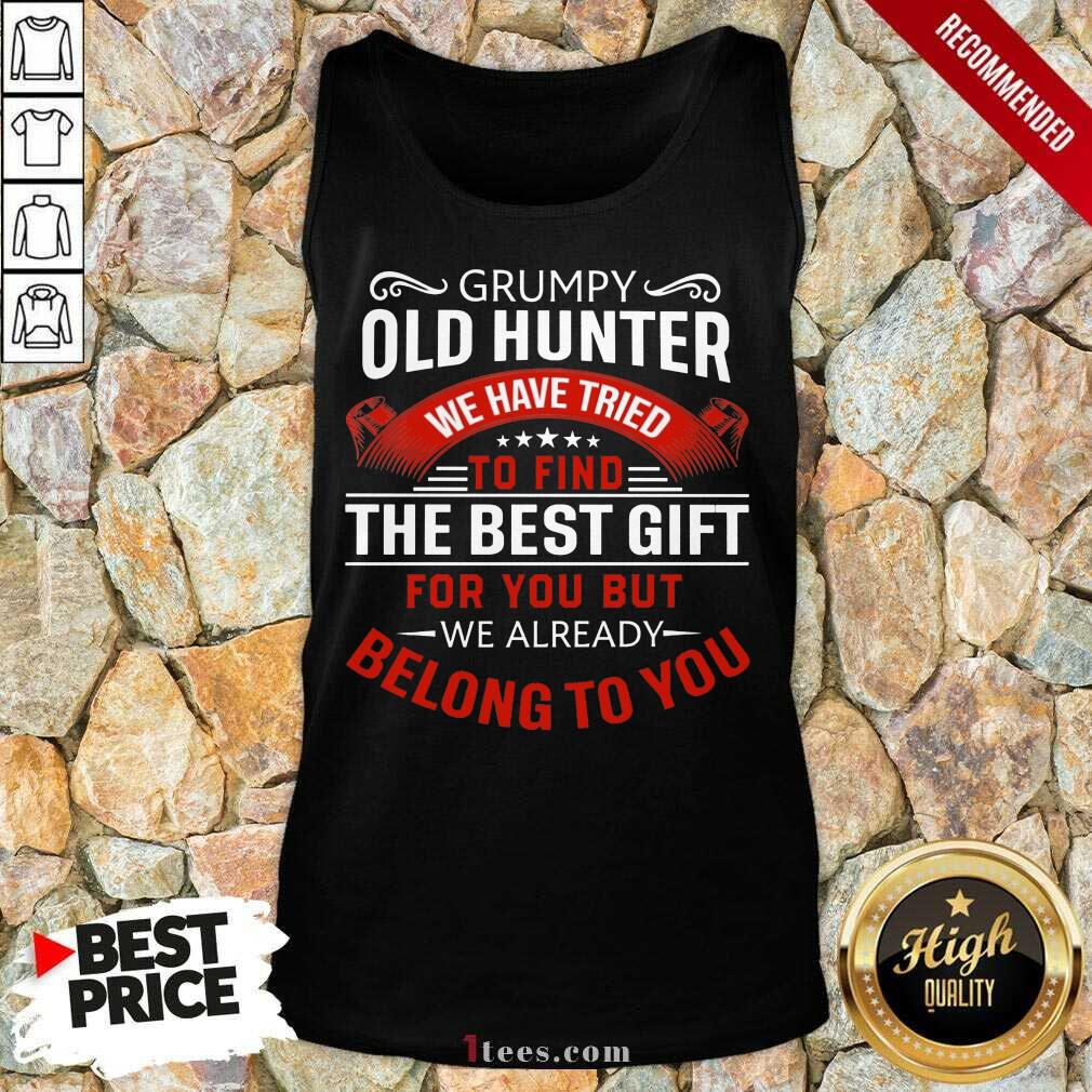 Grumpy Old Hunter The Best Gift Tank Top