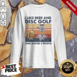 I Like Beer And Disc Golf Sweatshirt