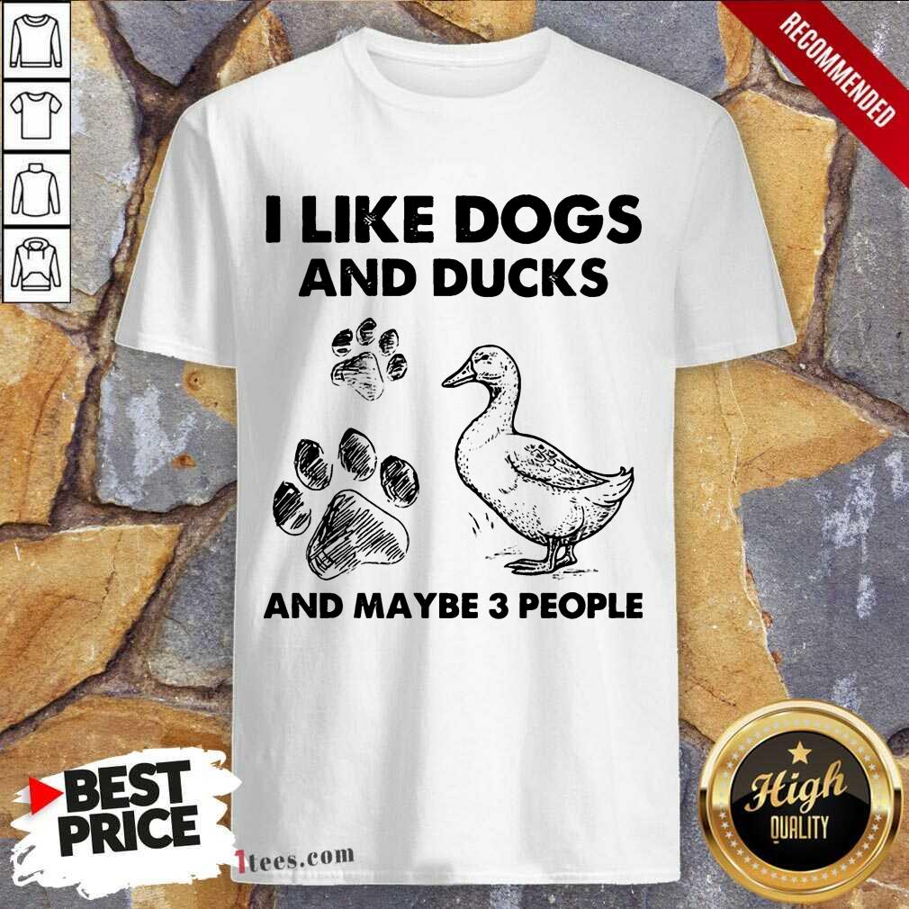 I Like Dogs And Ducks Shirt