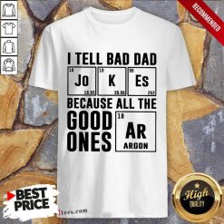I Tell Bad Dad Jokes Shirt