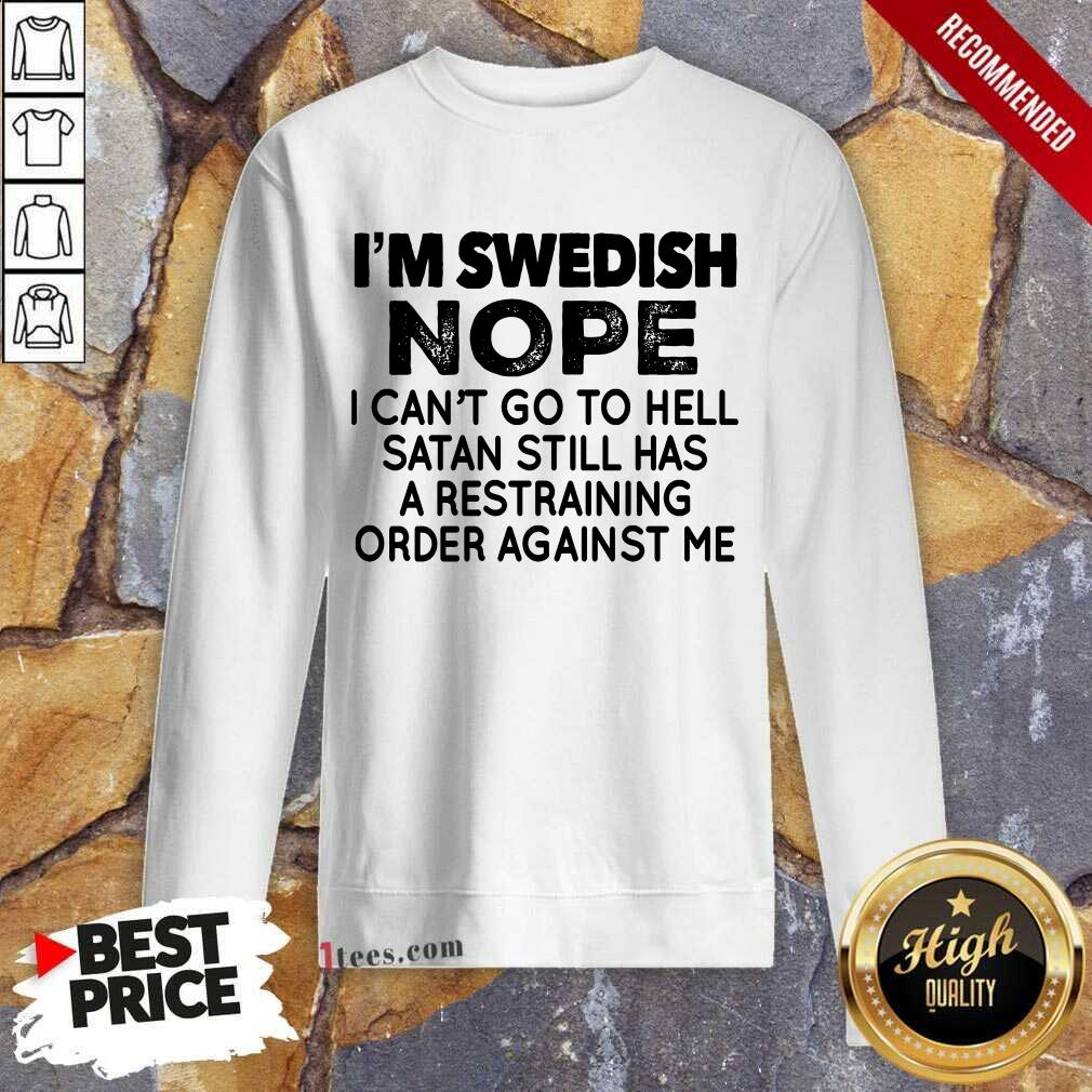 I'm Swedish Nope Sweatshirt