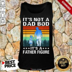 It's Not A Dad Bod It's A Father Figure Vintage Tank Top