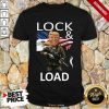 Lock And Load Trump Shirt