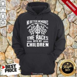 Memories The Races With My Children Hoodie
