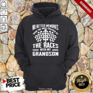 Memories The Races With My Grandson Hoodie