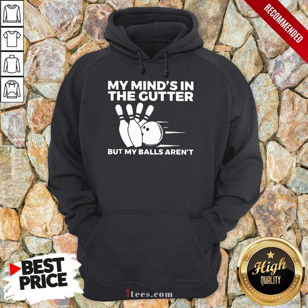 My Mind's In The Gutter Hoodie