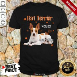 Rat Terrier Kisses Fix Everything Shirt
