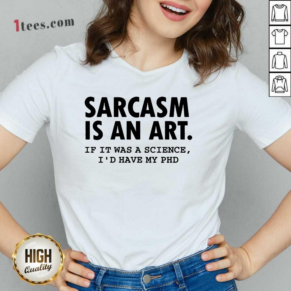 Sarcasm Is An Art V-neck