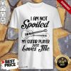Spoiled My Guitar Player Just Loves Me Shirt