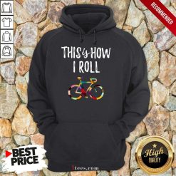 This Is How I Roll Bike Hoodie