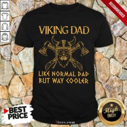 Viking Dad Like Normal Dad Shirt