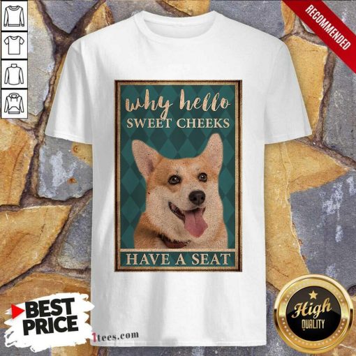 Why Hello Sweet Cheeks Coggy Dog Shirt