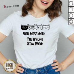 You Mess With The Wrong Peow Cat V-neck