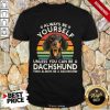 Yourself Dachshund Vintage Shirt