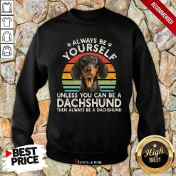 Yourself Dachshund Vintage Sweatshirt