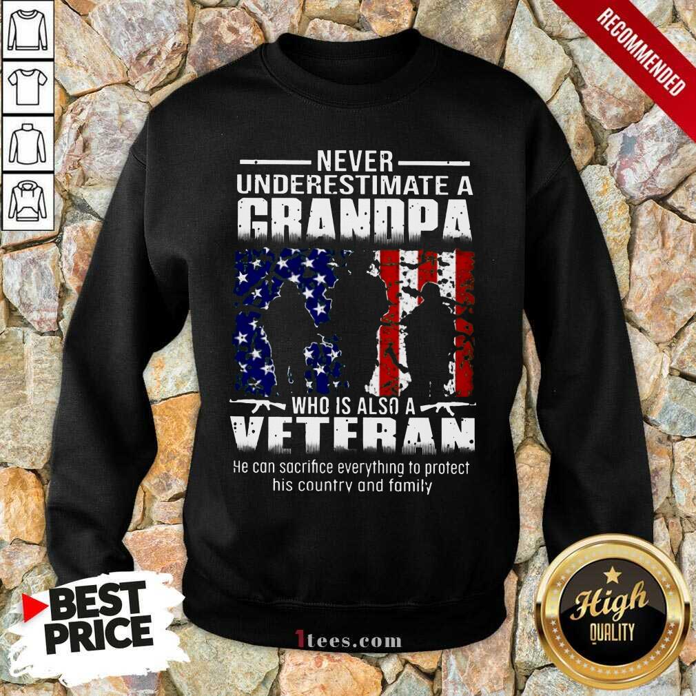 A Grandpa Who Is Also A Veteran Sweatshirt