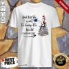 All Off She Went To Change The World Shirt