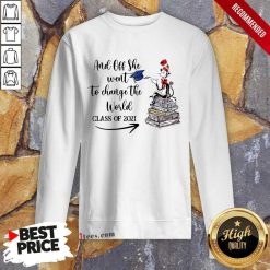 All Off She Went To Change The World Sweatshirt