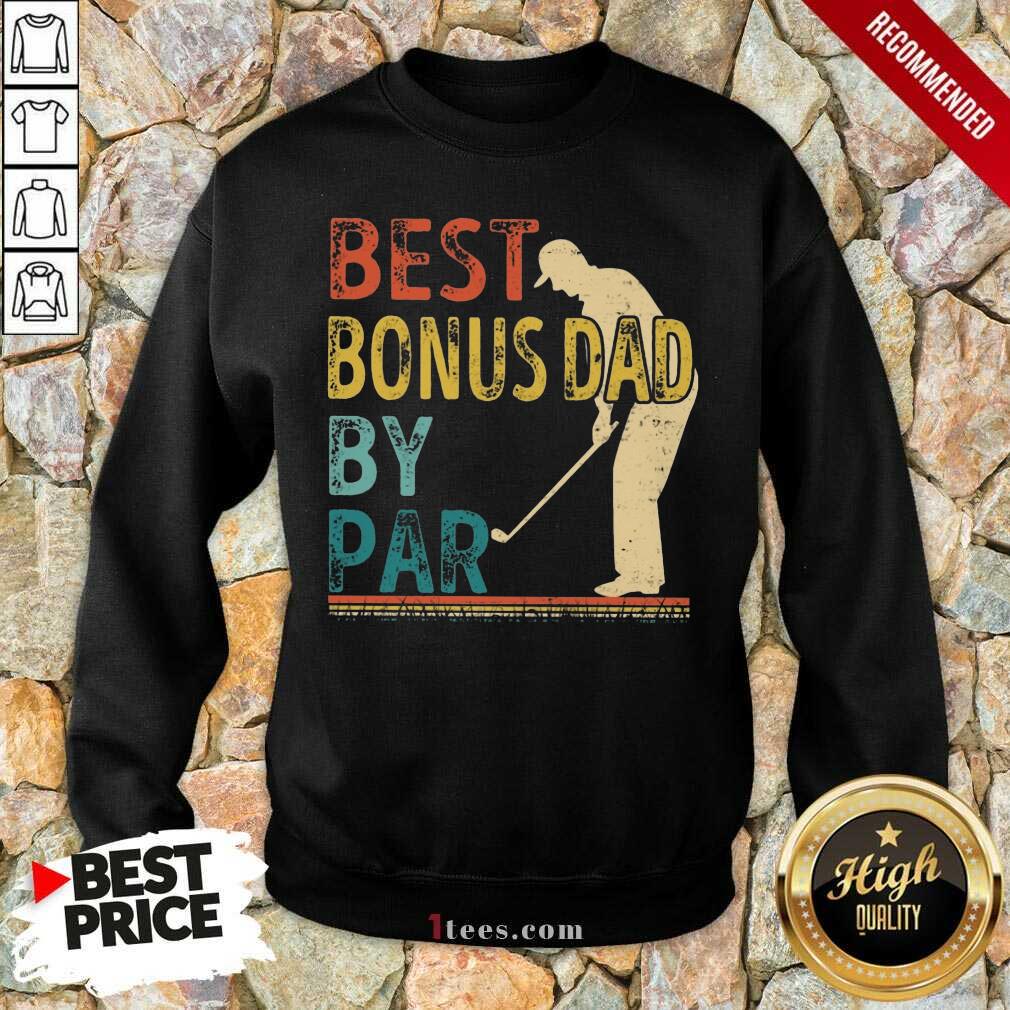 Best Bonus Dad By Par Golf Vintage Sweatshirt