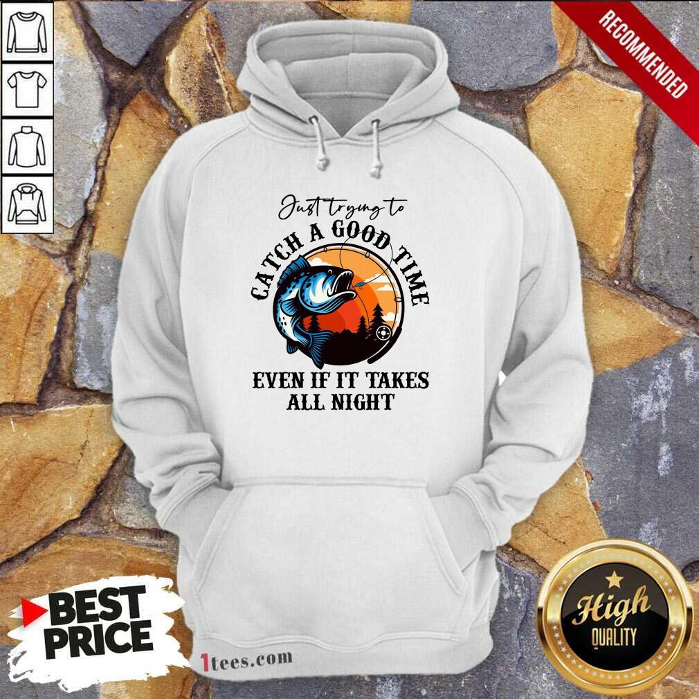 Catch A Good Time Fishing Vintage Hoodie