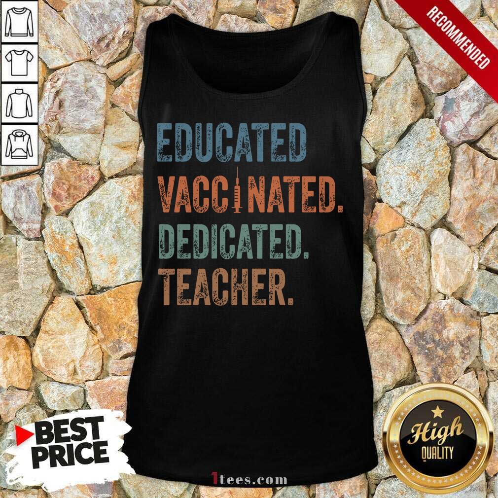 Educated Vaccinated Dedicated Teacher Tank Top