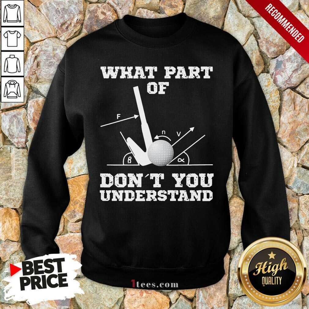 Golf What Part Of Dont You Understand Sweatshirt