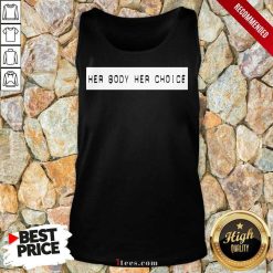 Her Body Her Choice Tank Top