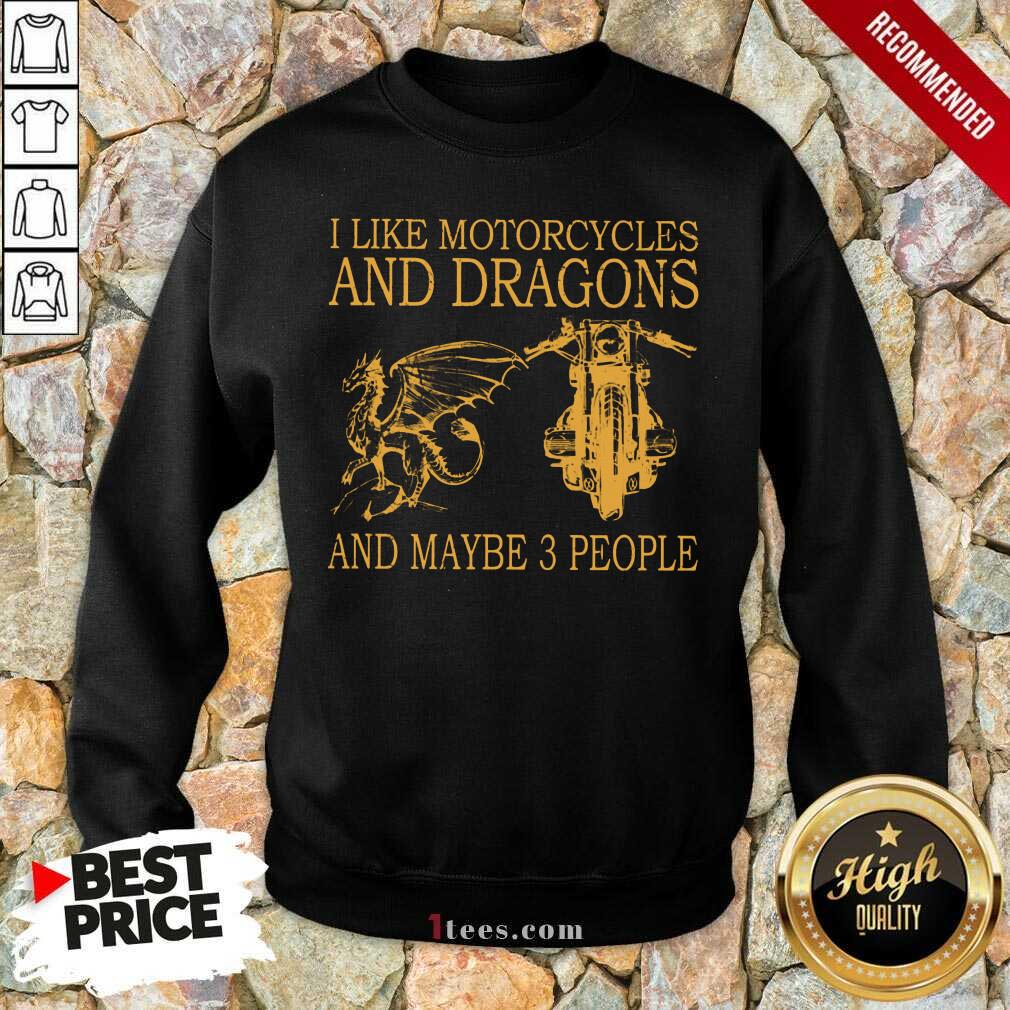 I Like Motorcycles And Dragons Sweatshirt