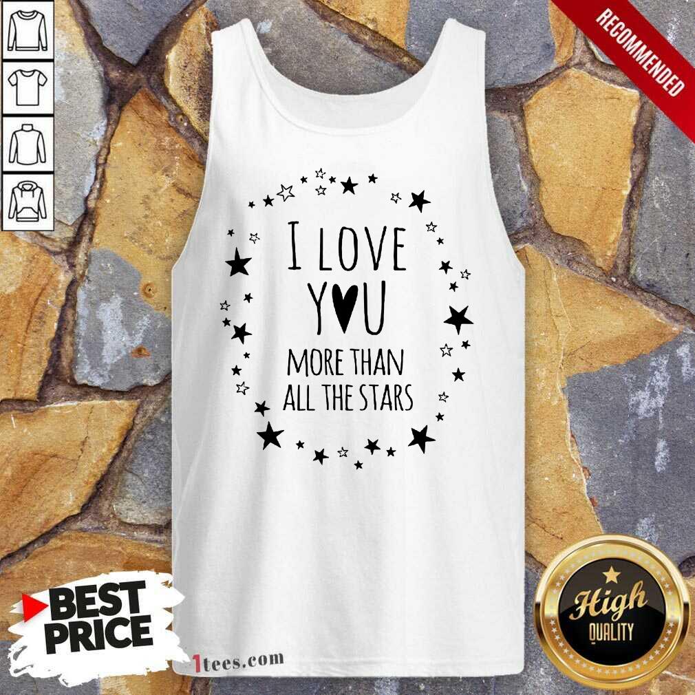 I Love You More Than All The Stars Tank Top