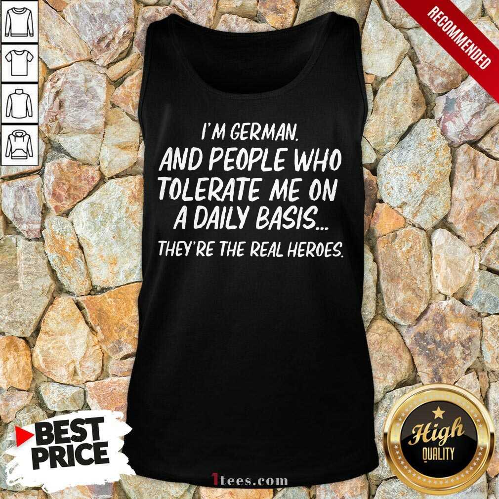 I'm German And People Who Tolerate Tank Top