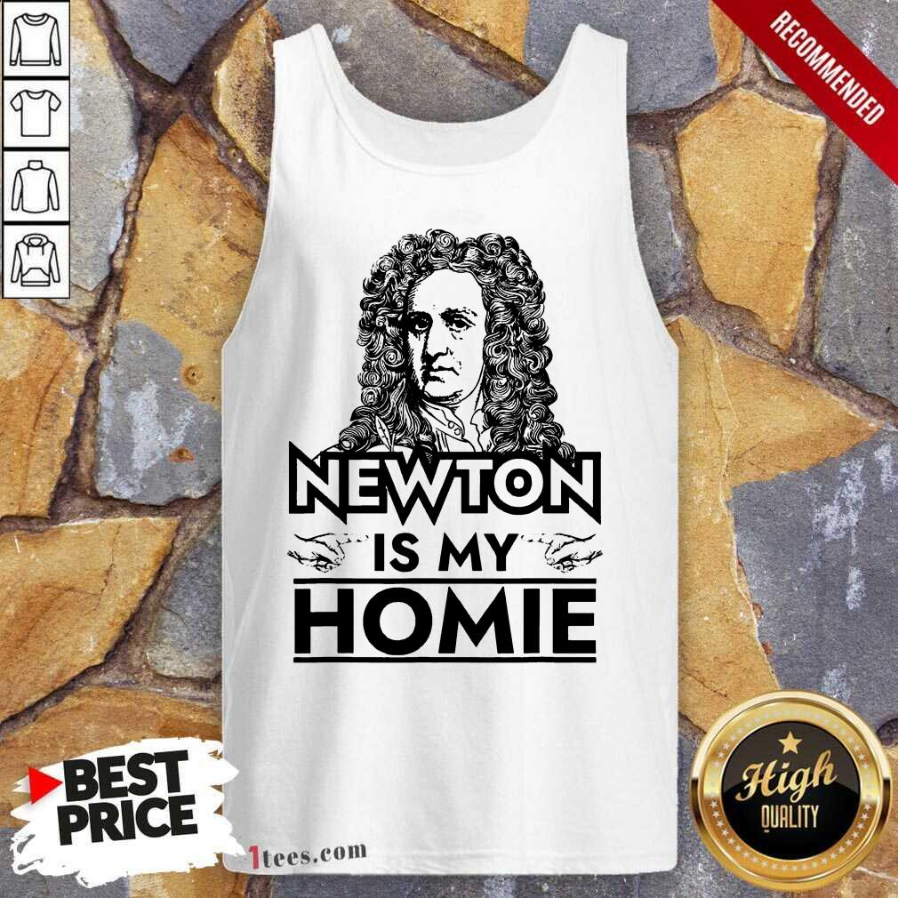 Isaac Newton Is My Homie Tank Top