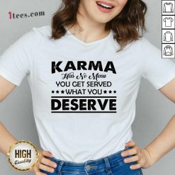 Karma Has No Menu Deserve V-neck