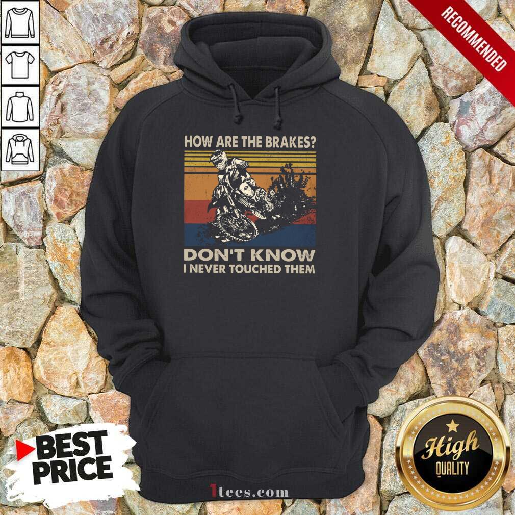 Motorcycle Dont Know I Never Touched Hoodie