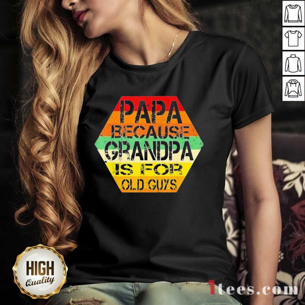 Papa Because Grandpa Is For Old Guys LGBT V-Neck