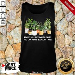Plants Are Like Potato Chips Tank Top