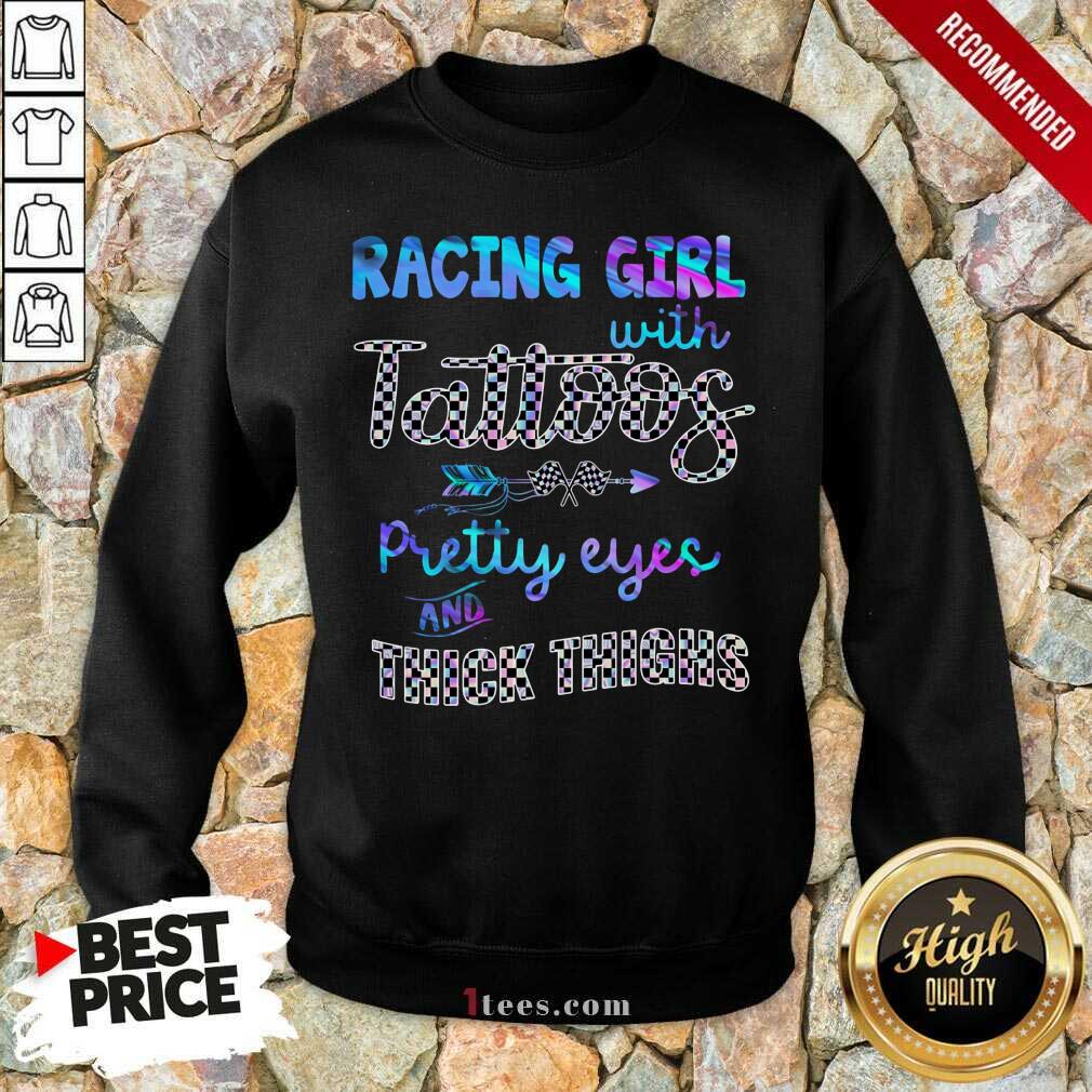 Racing Girl With Tattoos Pretty Eyes Sweatshirt