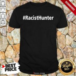 Racist Hunter Shirt