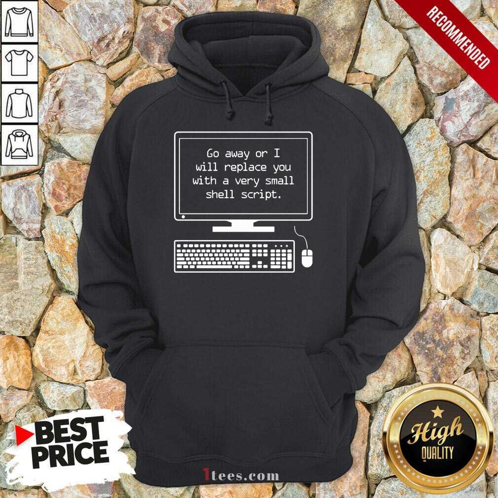 Replace You With A Very Small Shell Script Hoodie