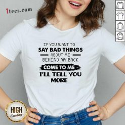 Say Bad Things I'll Tell You More V-neck