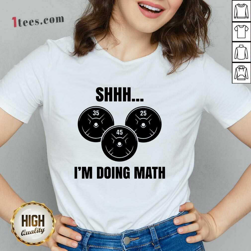 Shhh I Am Doing Math V-neck