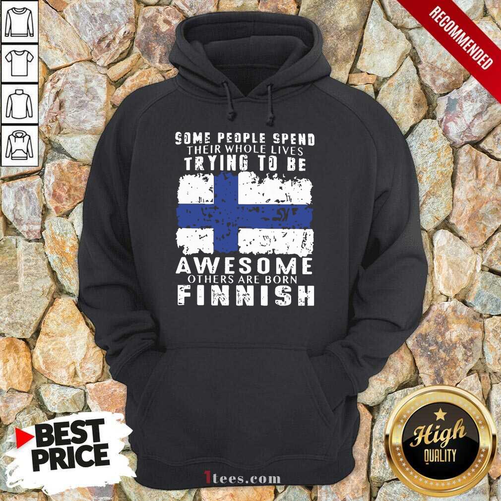Some People Spend Awesome Finnish Hoodie