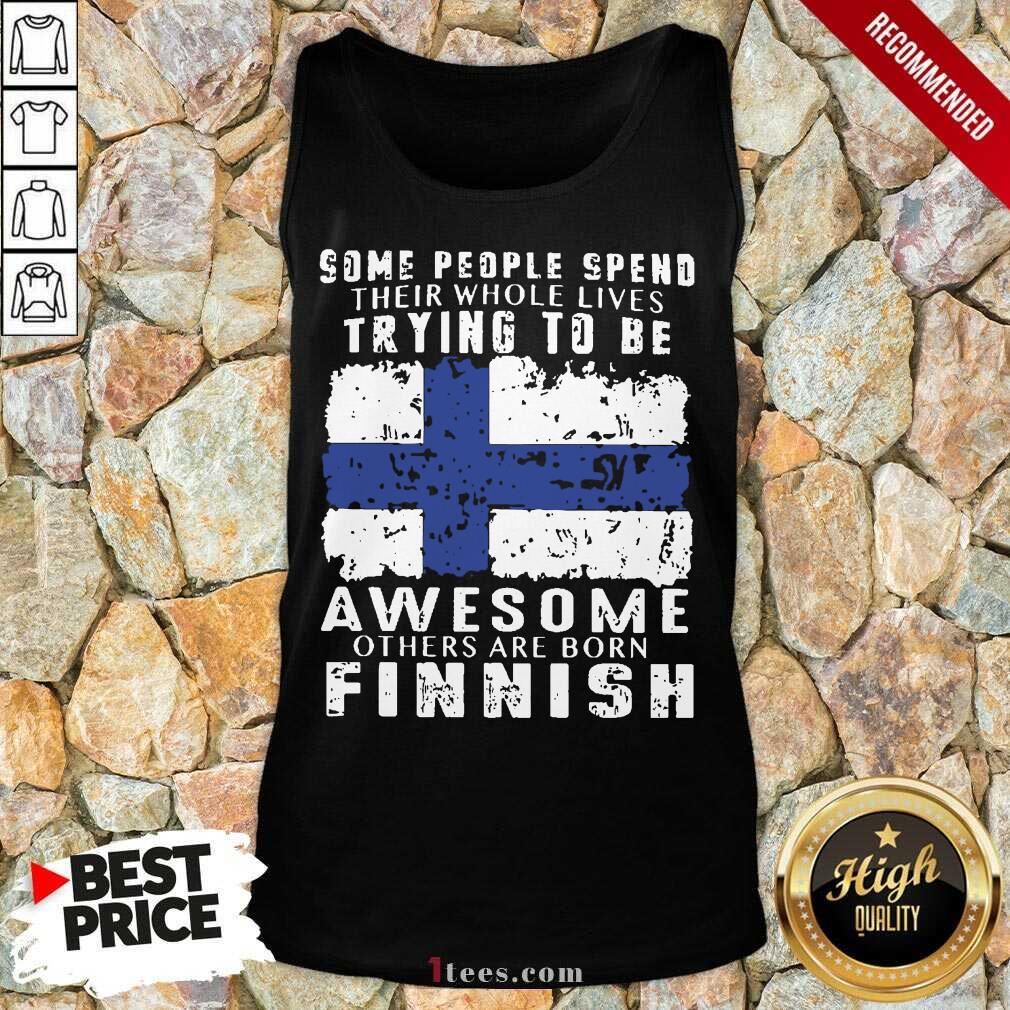Some People Spend Awesome Finnish Tank Top