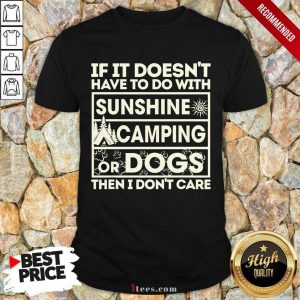 Sunshine Camping Or Dogs Shirt