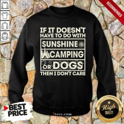 Sunshine Camping Or Dogs Sweatshirt