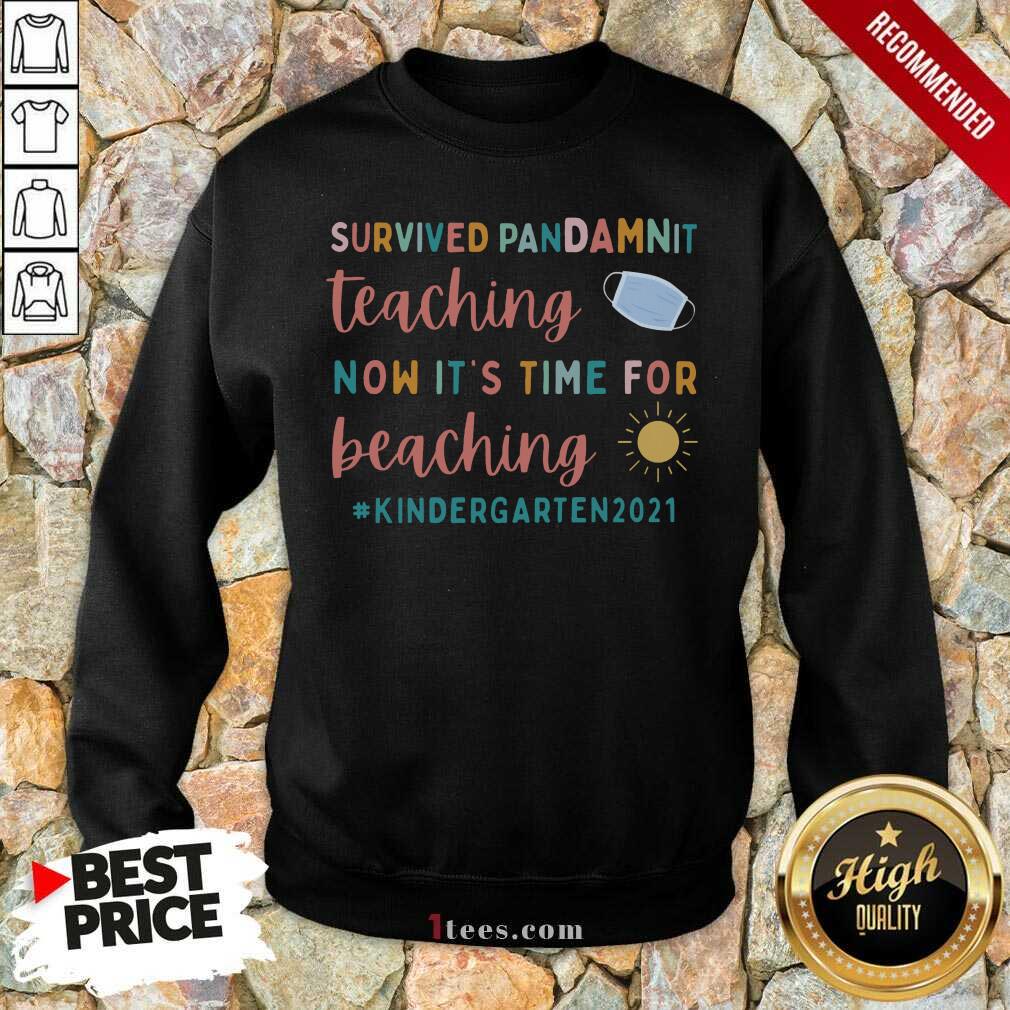 Survived Pandamnit Teaching Now It Is Time For Beaching Kindergarten 2021 Sweatshirt
