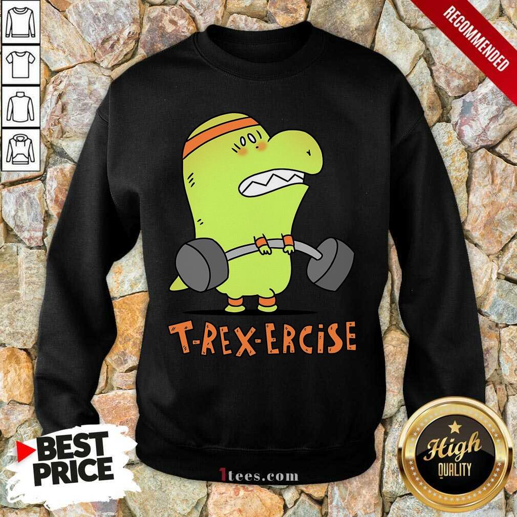 T-Rex-Ercise Weightlifting Sweatshirt