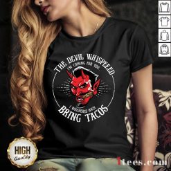The Devil Whispered Bring Tacos V-neck