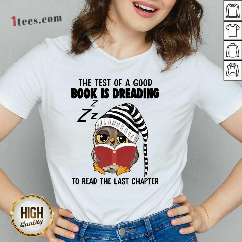 The Test Of A Good Book Is Dreading Owl V-neck